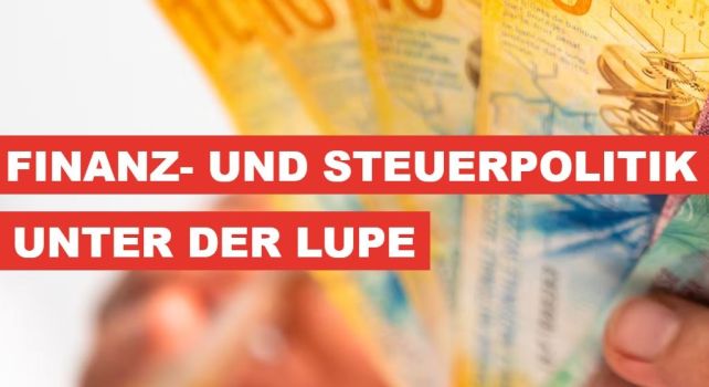 Finanz und Steuerpolitik unter der Lupe Finanz und Steuerpolitik unter der Lupe